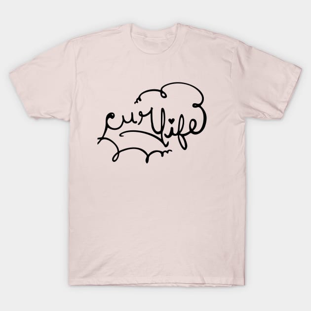 Curl Life T-Shirt by PuffsNStuff